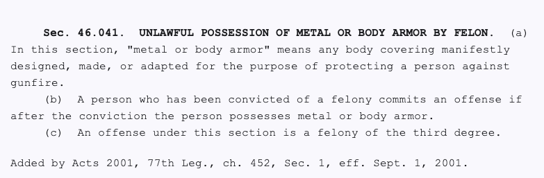Section 46.041: Unlawful possession of metal or body armor by a felon, with subsections (a)-(c) and amendment note.